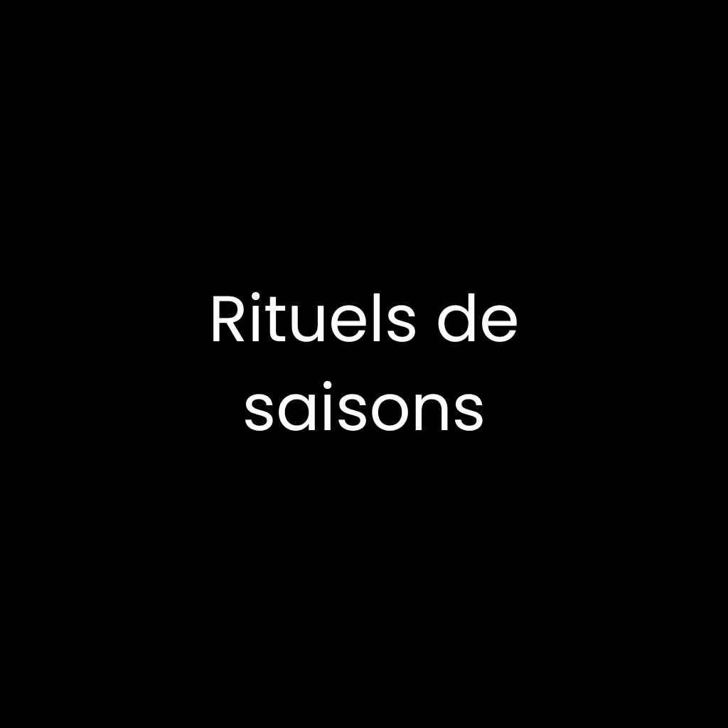 Rituels de Saison